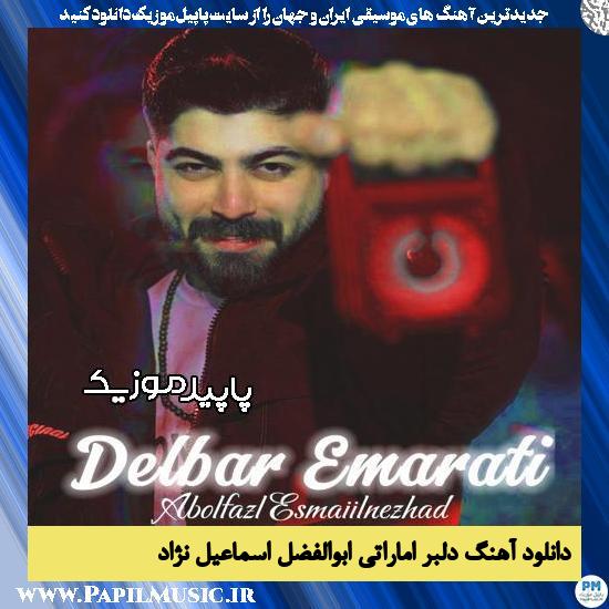 دانلود آهنگ دلبر اماراتی از ابوالفضل اسماعیل نژاد